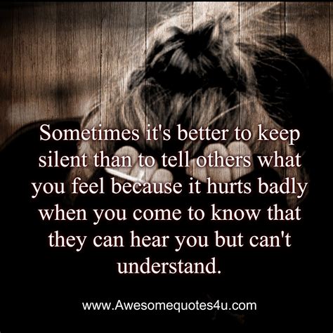Sometimes Its Better To Keep Silent Than To Tell