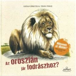 Könyv: Svenja Ernsten - Tobias Pahlke: Az oroszlán jár fodrászhoz ...