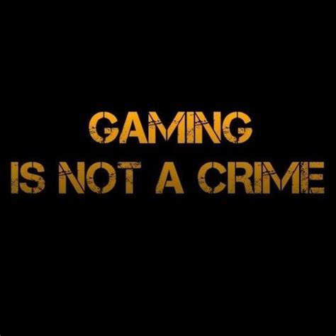 Gaming Not A Crime