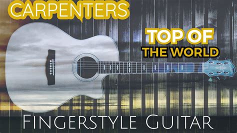 Top Of The World Carpenters Fingerstyle Guitar Youtube