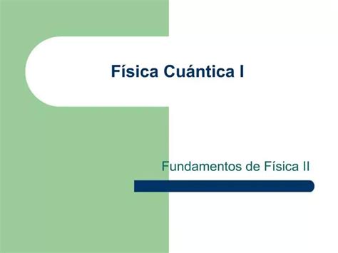 PPT F Sica Cu Ntica I PowerPoint Presentation Free Download ID