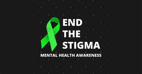 End The Stigma Mental Health Awareness Merch Mental Health