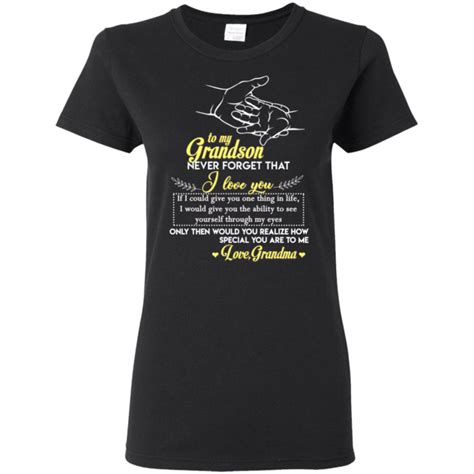 To My Grandson Never Forget That I Love You Grandma T Shirt T For Crush
