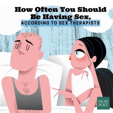 How Often You Should Be Having Sex According To Sex Therapists Huffpost