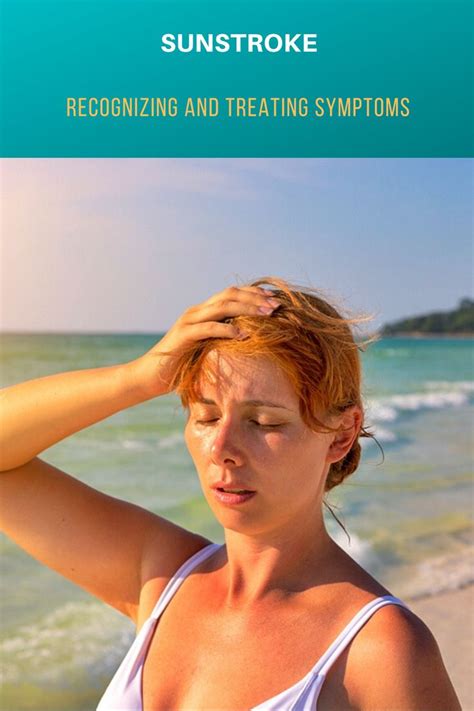 Sunstroke Recognizing And Treating Symptoms Symptoms Protection Health