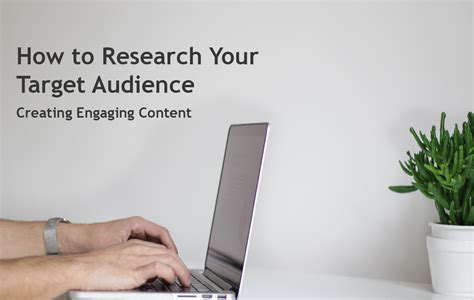 Research Your Target Audience And Create Engaging Content
