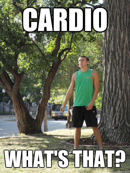 Cardio What S That Bad Workout Mike Quickmeme
