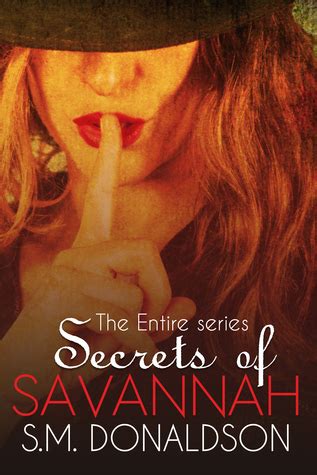 Secrets Of Savannah The Entire Series By S M Donaldson