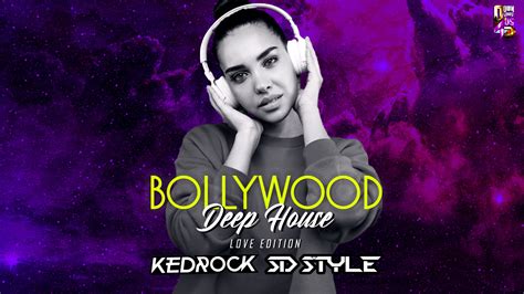 Bollywood Deep House Kedrock X Sd Style Love Edition Downloads Djs