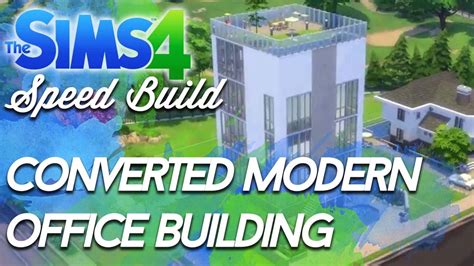 Sims 4 Speed Build Converted Modern Office Building I Tried
