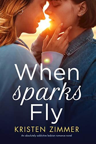 When Sparks Fly An Absolutely Addictive Lesbian Romance Novel Ebook