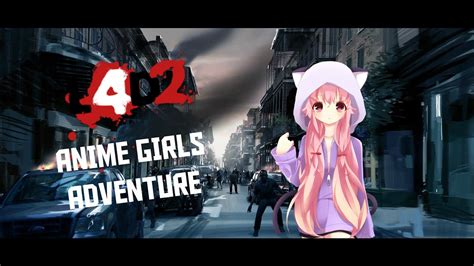 Left 4 Dead 2 Anime Girls Adventure Anime Mod Youtube