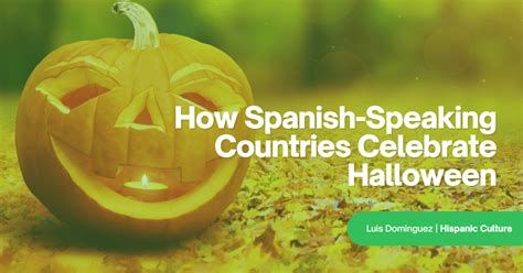 How Spanish Speaking Countries Celebrate Halloween