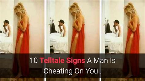 10 Telltale Signs A Man Is Cheating On You Youtube