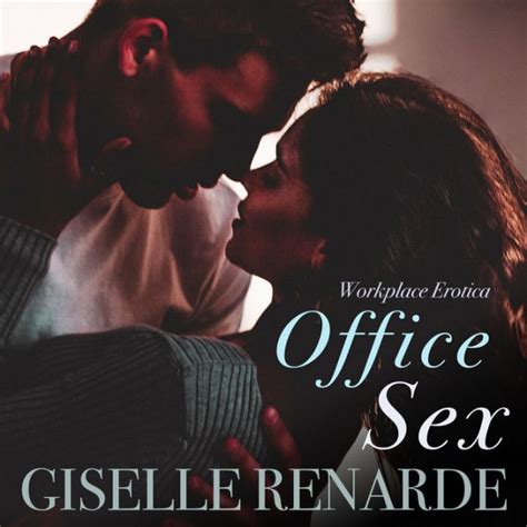 Office Sex Workplace Erotica By Giselle Renarde Audiobook Digital Barnes