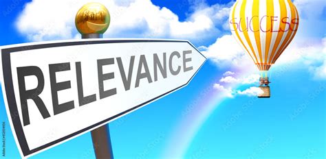 Relevance Leads To Success Shown As A Sign With A Phrase Relevance