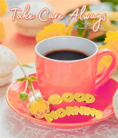 Take Care Always Good Morning Pictures Photos And Images For
