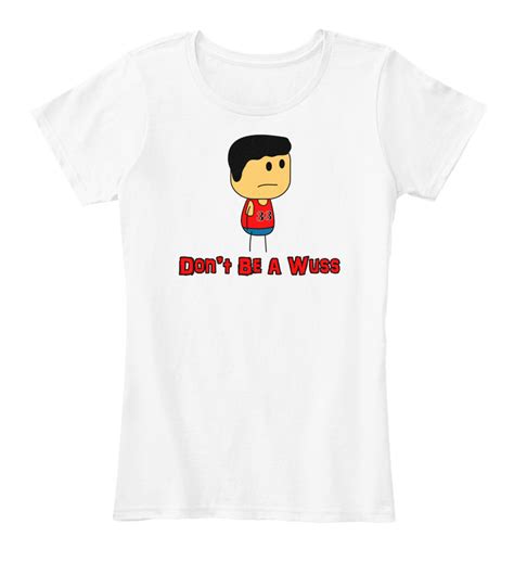 Brewstew Dont Be A Wuss Don T Women S Premium Tee T Shirt Ebay