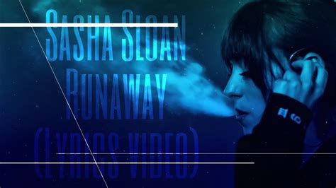 Sasha Sloan Runaway Lyric Video Youtube