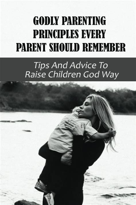 Buy Godly Parenting Principles Every Parent Should Remember Tips And