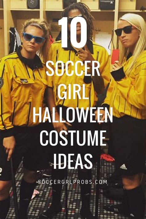 Pin By On Soccer Blogs Every Soccer Girl Needs Top 10 Halloween Costumes