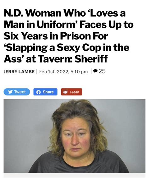 n d woman who loves a man in uniform faces up to six years in prison for slapping a sexy cop