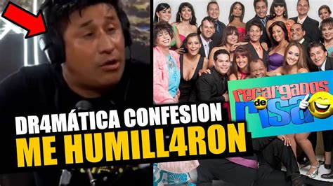 Danny Rosales Confiesa Que Lo Humill4ron En Recargados De Risa Youtube