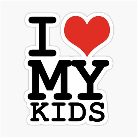 I Love My Kids Sticker For Sale By Wamtees Redbubble