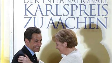 Sarkozy Ich Liebe Angela Merkel Karlspreis Für Kanzlerin