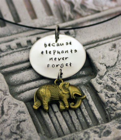 Because Elephants Never Forget Very Special To Me This Quote Elephant Quotes Elephant Jewelry
