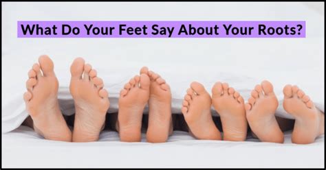 What Your Feet Reveals About Your Roots