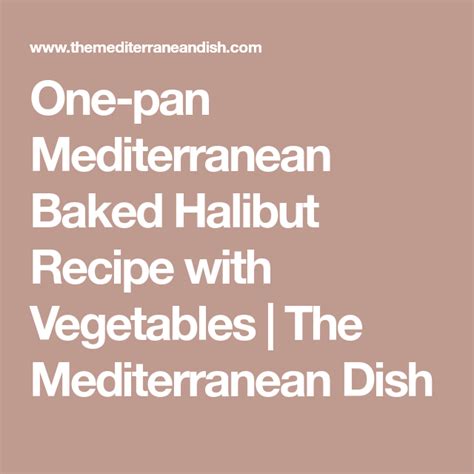 Sheet pan lemon pepper baked cod. One-pan Mediterranean Baked Halibut Recipe with Vegetables ...