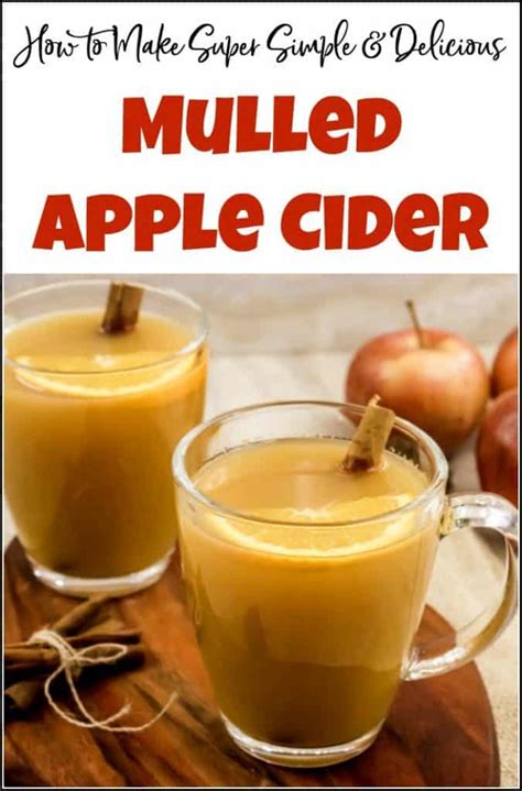 How To Make Super Simple And Delicious Mulled Apple Cider