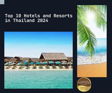 Top 10 Hotels And Resorts In Thailand 2024 Thailand Elite Visa Co