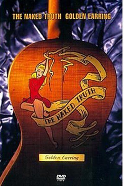Golden Earring The Naked Truth film 2002 Kritikák videók