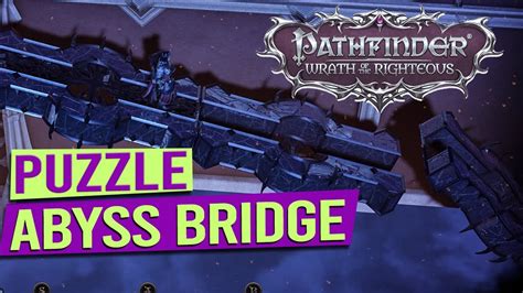 Abyss Bridge Upper City Puzzle Pathfinder Wrath Of The Righteous