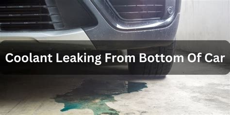 Signs Of Coolant Leaking From Bottom Of Car Auto Vibes