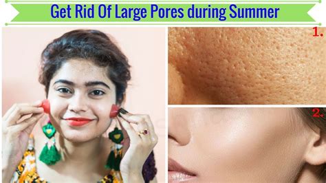 Get Rid Of Large Pores During Summer Summer Skin Care Tips Skin