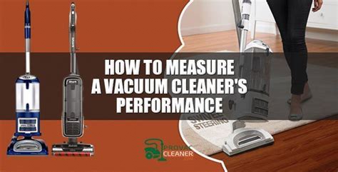 Understanding How To Measure A Vacuum Cleaners Performance Vacuum