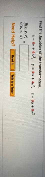 solved find the jacobian of the transformation x 6v 6w2