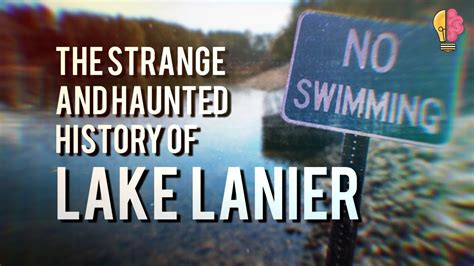 Strange And Haunted History Of Lake Lanier Youtube