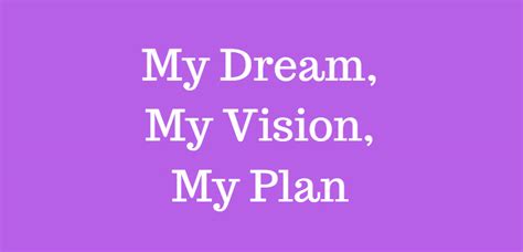 My dream the series line @playeminent. My Dream, My Vision, My Plan | Good News Ministry