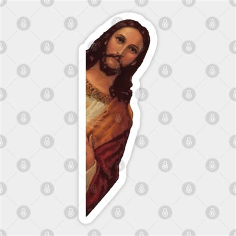 Jesus Is Watching Jesus Christ Meme Sticker Teepublic