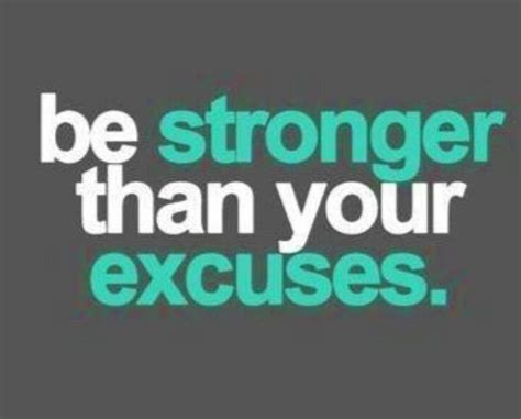 Be Stronger Than Your Excuses Quotes Pinterest