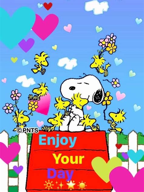Enjoy Your Day Good Morning Snoopy Snoopy Love Snoopy And Woodstock
