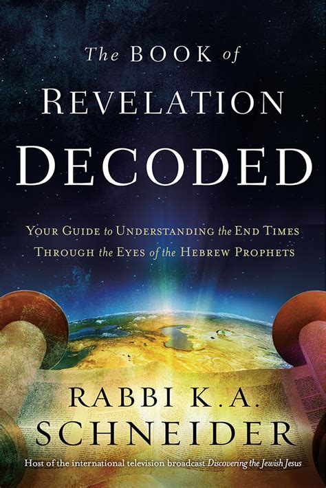 The Book Of Revelation Decoded Your Guide To Understanding The End