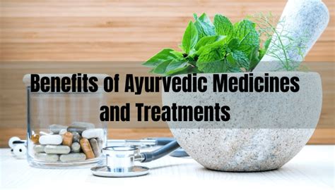 benefits of ayurvedic medicines and treatments