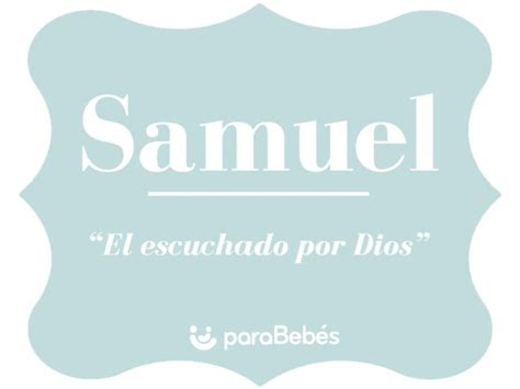 Descubre el Significado del Nombre Samuel Origen Personalidad y más