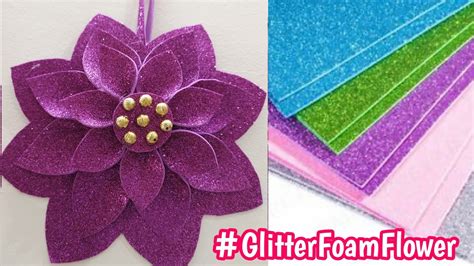 Foam Craft Flower Making Glitter Foam Sheet Craft Ideas Diy Foam