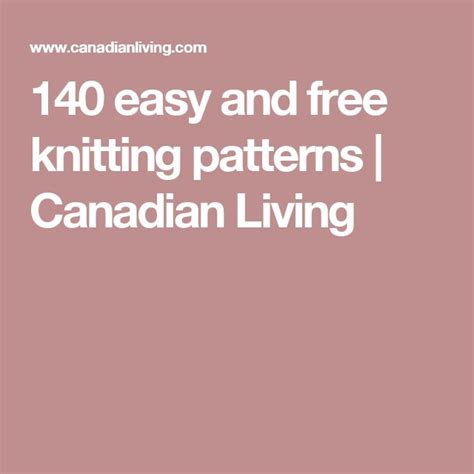 140 Easy And Free Knitting Patterns Canadian Living Knitting